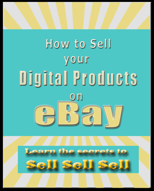 Product picture Discover How To Sell Your Digital Products On eBay!
